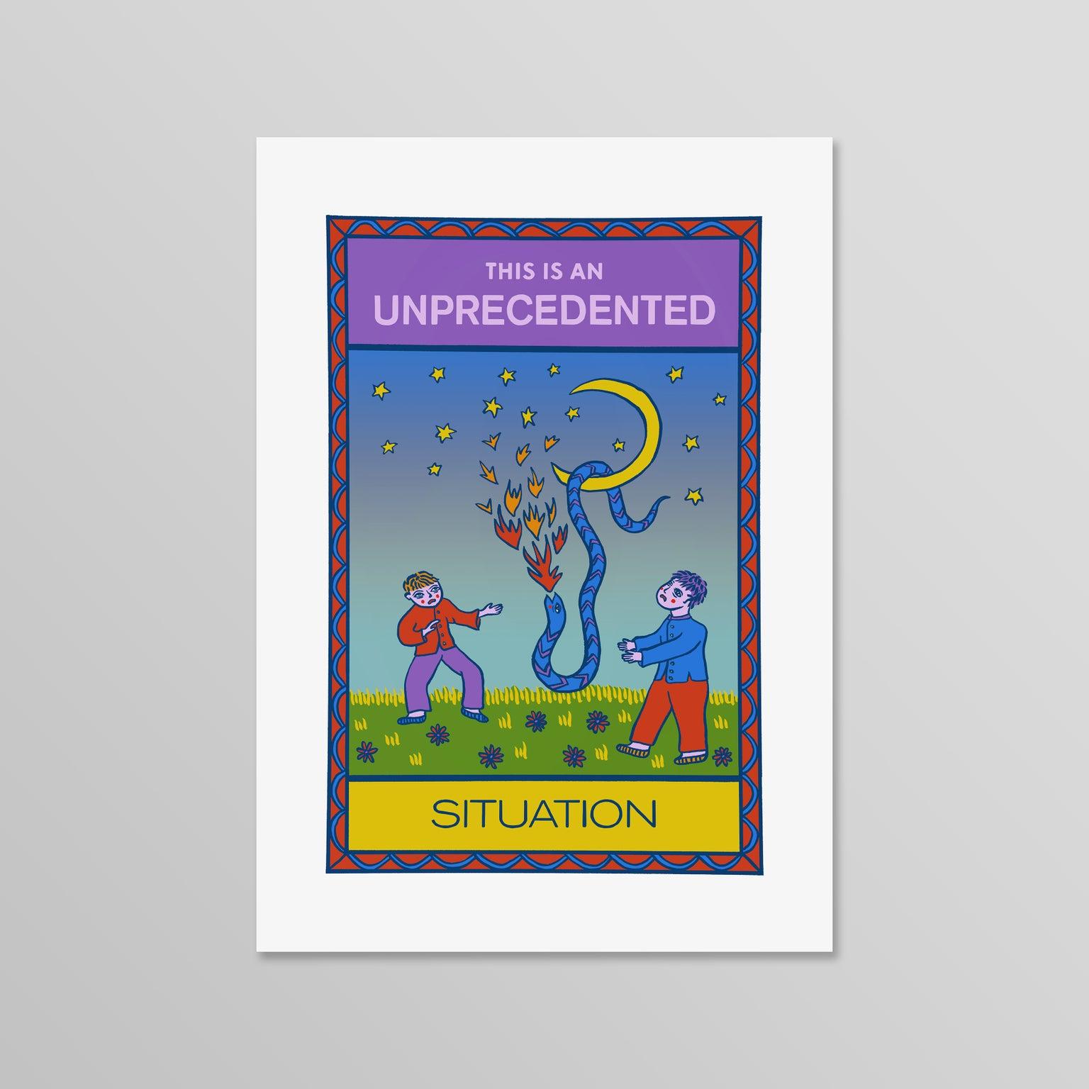 This is an Unprecedented Situation print